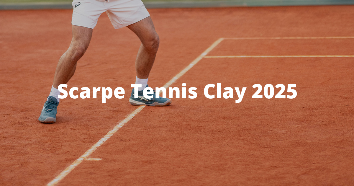 Le migliori scarpe da tennis per terra rossa del 2025