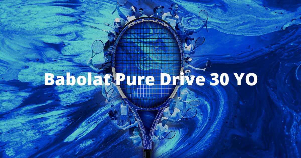 Babolat Pure Drive 30 YO30 Anni di storia di una racchetta iconica